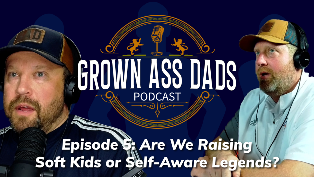 Grown Ass Dads Podcast. Episode 5